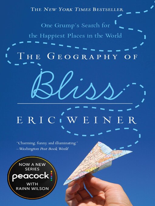 Title details for The Geography of Bliss by Eric Weiner - Available